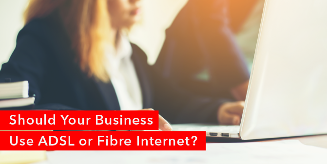 blog-Should_your_business_use_ADSL_or_Fibre_Internet